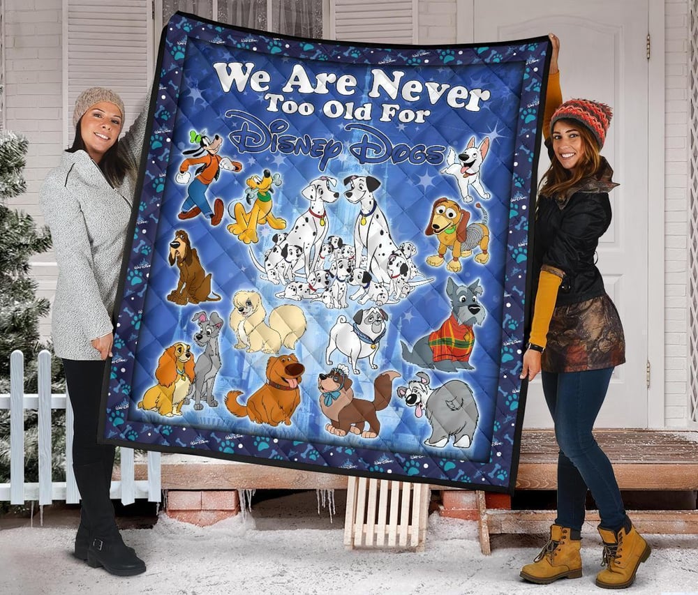 DN Dogs Quilt Blanket We Are Never Too Old Fan Gift Idea