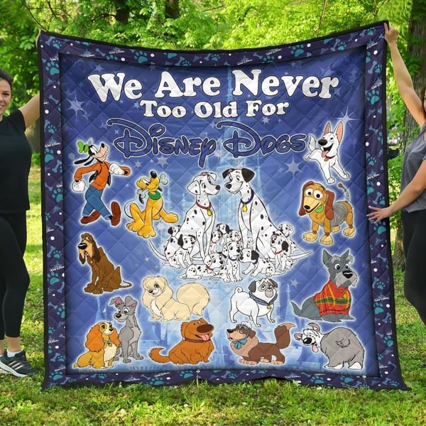 DN Dogs Quilt Blanket We Are Never Too Old Fan Gift Idea