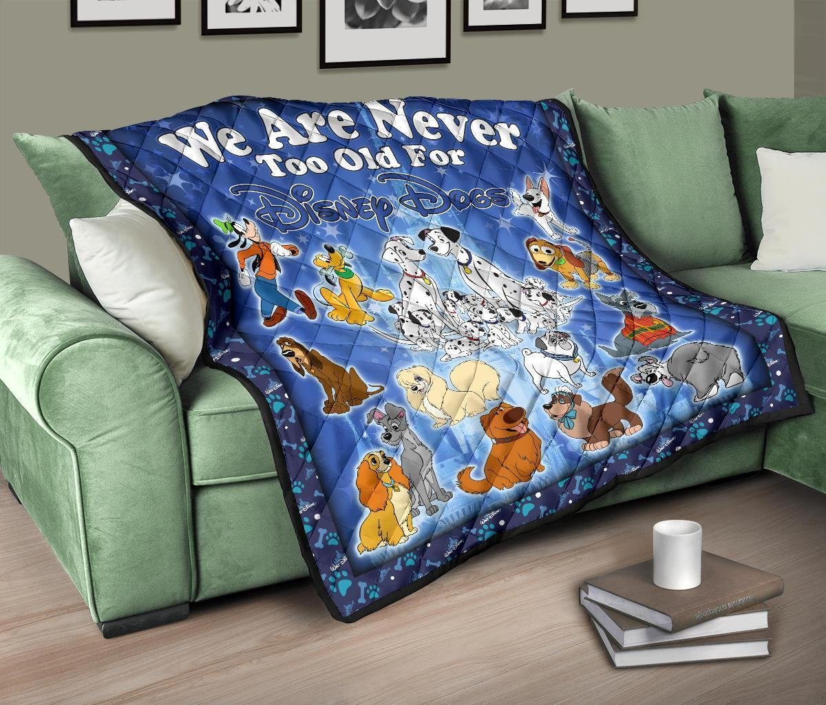 DN Dogs Quilt Blanket We Are Never Too Old Fan Gift Idea