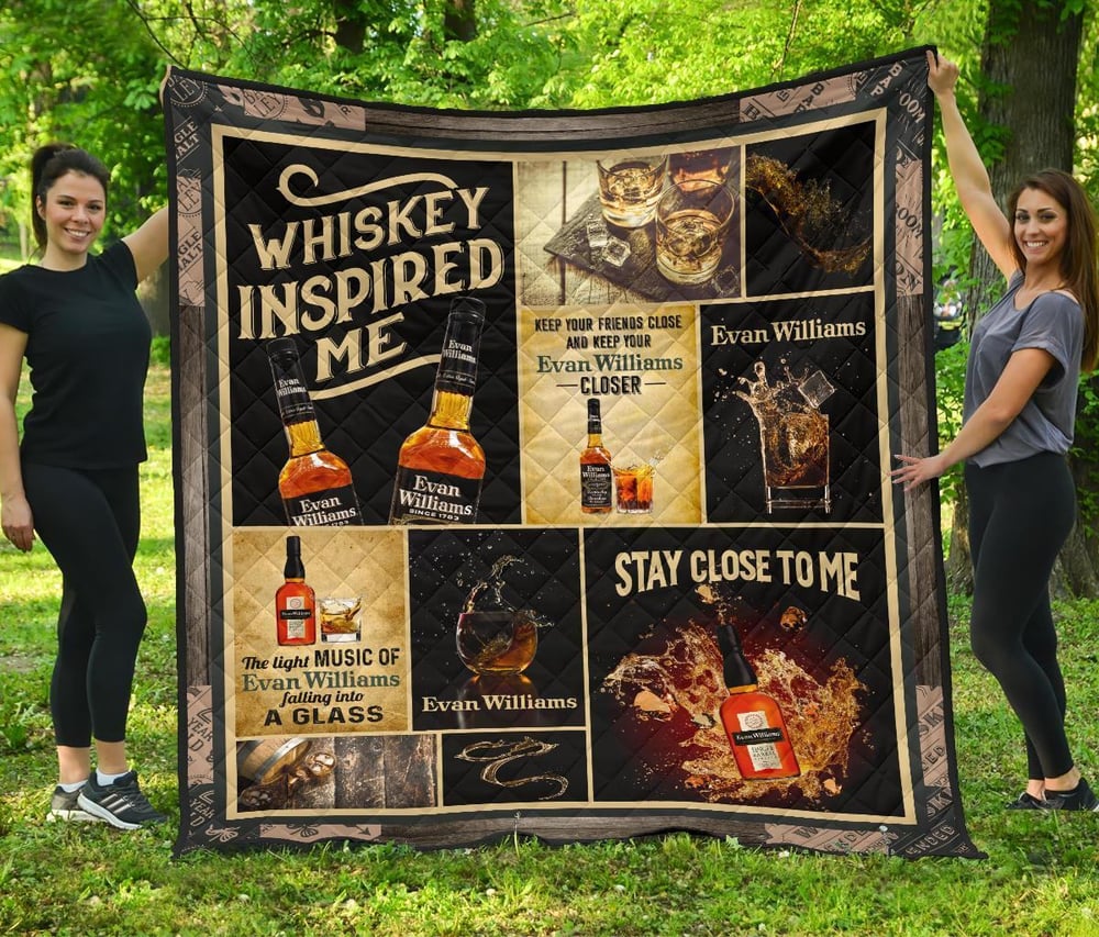 Evan William Quilt Blanket Whiskey Inspired Me Funny Gift