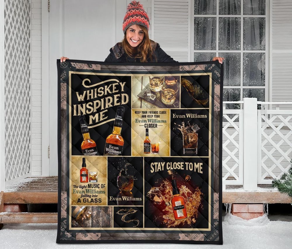 Evan William Quilt Blanket Whiskey Inspired Me Funny Gift