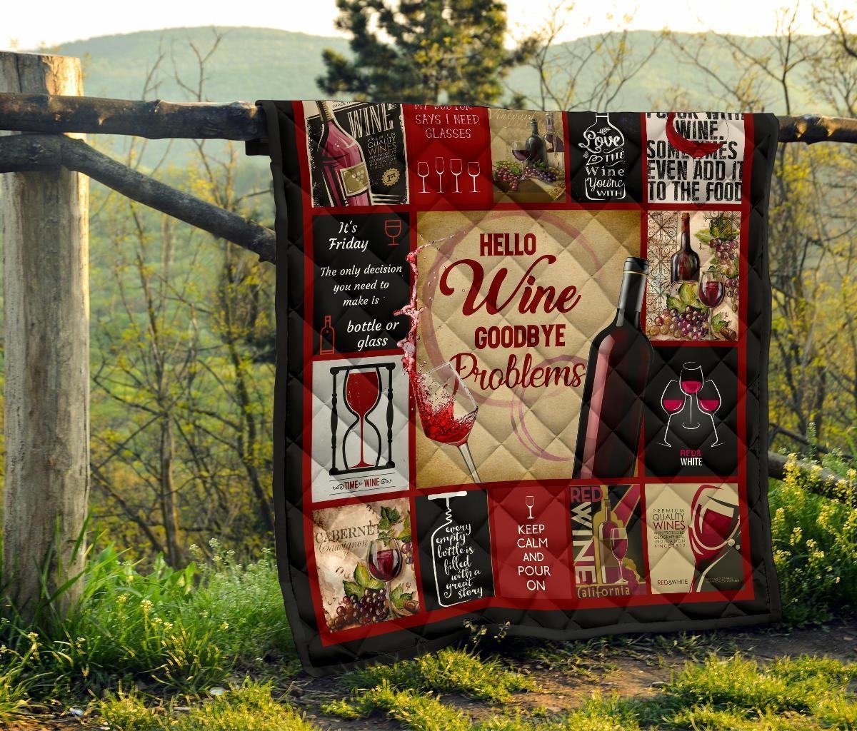 Hello Wine Quilt Blanket Goodbye Problem Funny Wine Lover Gift