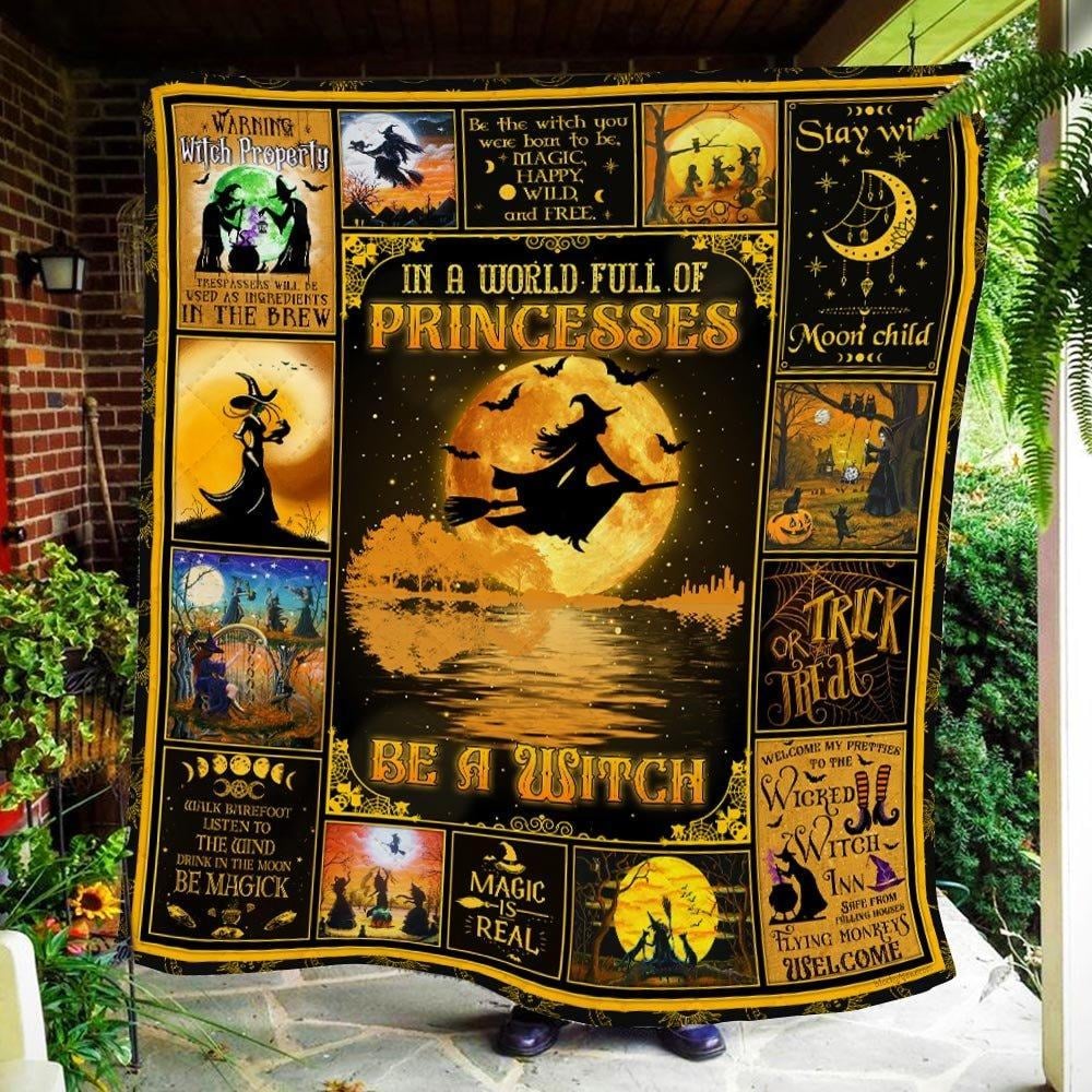 In A World Full Of Princesses Be A Witch Halloween Quilt Blanket