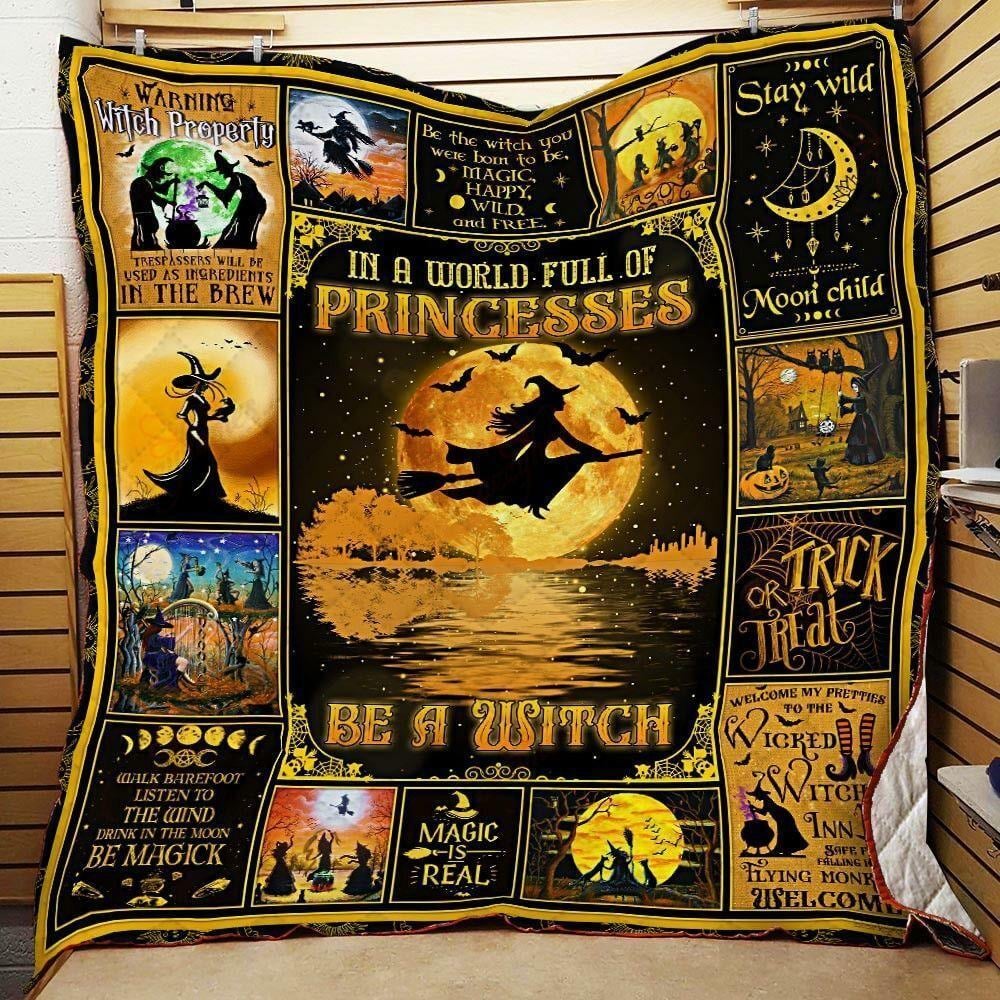 In A World Full Of Princesses Be A Witch Halloween Quilt Blanket