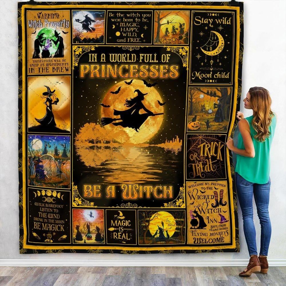 In A World Full Of Princesses Be A Witch Halloween Quilt Blanket