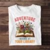 Adventure Begins At Your Library Summer Reading Book Flowers T Shirt 2