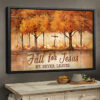 Fall for Jesus he never leaves Canvas Wall Art