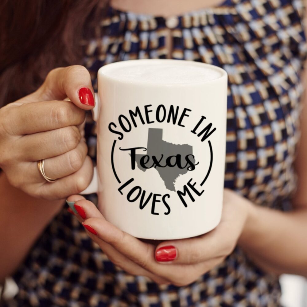 Someone in Texas Loves Me Coffee Mug – Long Distance Family Gift