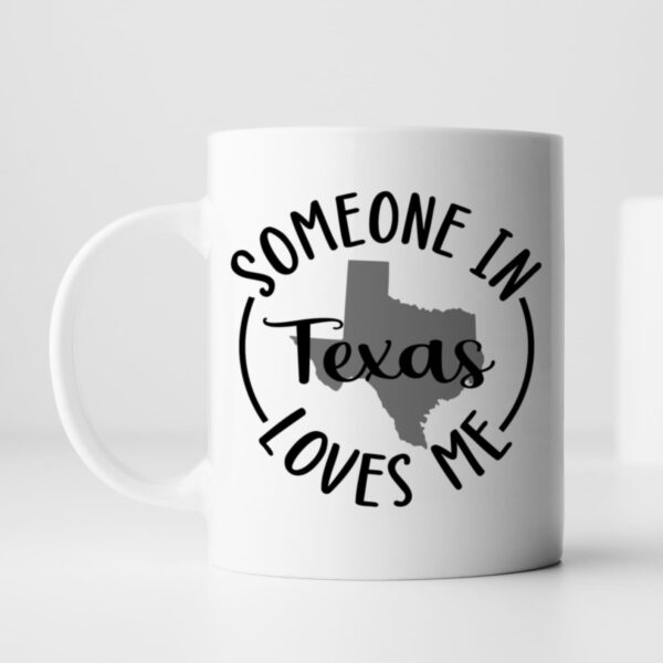 Someone in Texas Loves Me Coffee Mug – Long Distance Family Gift