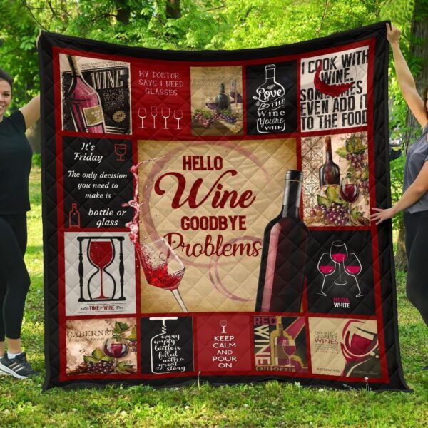 Hello Wine Quilt Blanket Goodbye Problem Funny Wine Lover Gift