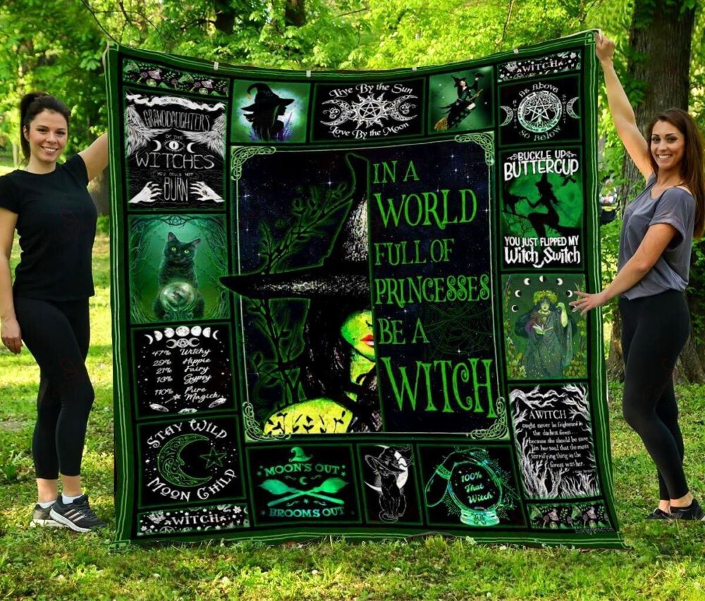 In A World Full Of Princesses Be A Witch Green Halloween Quilt Blanket